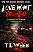 Love What You Do by T.L. Wells Love What You Do by T.L. Wells