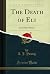 The Death of Eli: And Other...