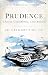 Prudence: Choose Confidently, Live Boldly