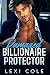 Damaged Billionaire Protector by Lexi Cole Damaged Billionaire Protector by Lexi Cole