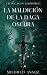 La Maldición de la Daga Oscura (Crónicas de Eldhoria nº 1) by Mildred Ansuz