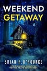Weekend Getaway by Brian R. O'Rourke