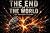THE END OF THE WORLD by Anthony P. Sykes