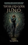 Juno: Those Old Gods