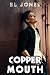 Copper Mouth