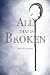 All that is Broken: Ages of...