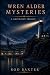 Wren Alder Mysteries: A Gra...