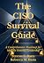 The CISO Survival Guide: A ...
