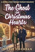 The Ghost of Christmas Hearts: A Sweet & Cozy Holiday Fantasy Romance