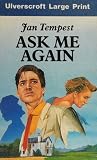 Ask Me Again Ask Me Again