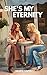 She's My Eternity: A Spicy Sapphic Vampire Romance (The Girl Who Bit Me Book 2)