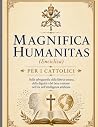 Magnifica Humanit...