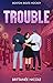 Trouble (Boston Bolts Hockey, #2)