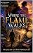 Where the Flame Walks by William Boundroukas