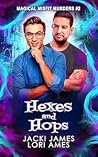 Hexes and Hops (Magical Misfit Murders #2) Hexes and Hops