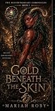 Gold Beneath The ...