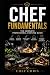 Chef Fundamentals: A Comple...