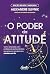 O Poder Da Atitude - Edição...
