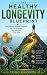 The Healthy Longevity Blueprint: The Science-Backed Playbook for Living Longer, Stronger, and Fully Alive (Design Your Six-Seven Life 6)