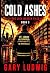 Cold Ashes by Gary Ludwig
