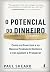 O potencial do dinheiro: co...