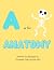 A is for Anatomy