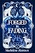 Forged in Fading (Bones of ...
