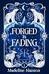 Forged in Fading