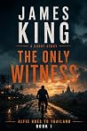 The Only Witness (Alfie Goes to Thailand #0.5)