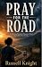Pray For The Road: A Christ...