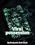 Viral possession.