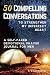50 Compelling Conversations...
