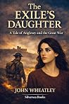 The Exile`s Daughter by John Wheatley The Exile`s Daughter by John Wheatley