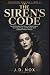 THE SIREN’S CODE: The Declassified True Story of Hedy Lamarr, Secret Espionage, and the Code That Changed Modern Warfare (Declassified: World War II)