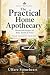 The Practical Home Apotheca...