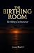 THE BIRTHING ROOM by Joan Brésil