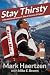STAY THIRSTY: A Serial Entr...