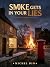 Smoke Gets in Your Lies: A ...