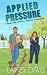 Applied Pressure: A Grouchy Meets Snarky Romance (Brady Family)