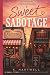 Sweet Sabotage by K. Hartwell