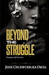 BEYOND THE STRUGG...