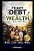 From Debt to Wealth by Moses Adrod