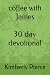 coffee with James 30 day de...