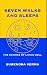 SEVEN WALKS AND SLEEPS: The...