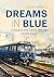 Dreams in Blue: Railways an...