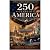 250 Years of America: The T...