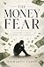 The Money Fear: Understand ...