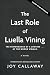 The Last Role of Luella Vining by Joy Callaway The Last Role of Luella Vining by Joy Callaway