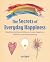 The Secrets of Everyday Hap...