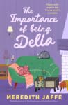 The Importance of Being Delia by Meredith Jaffe